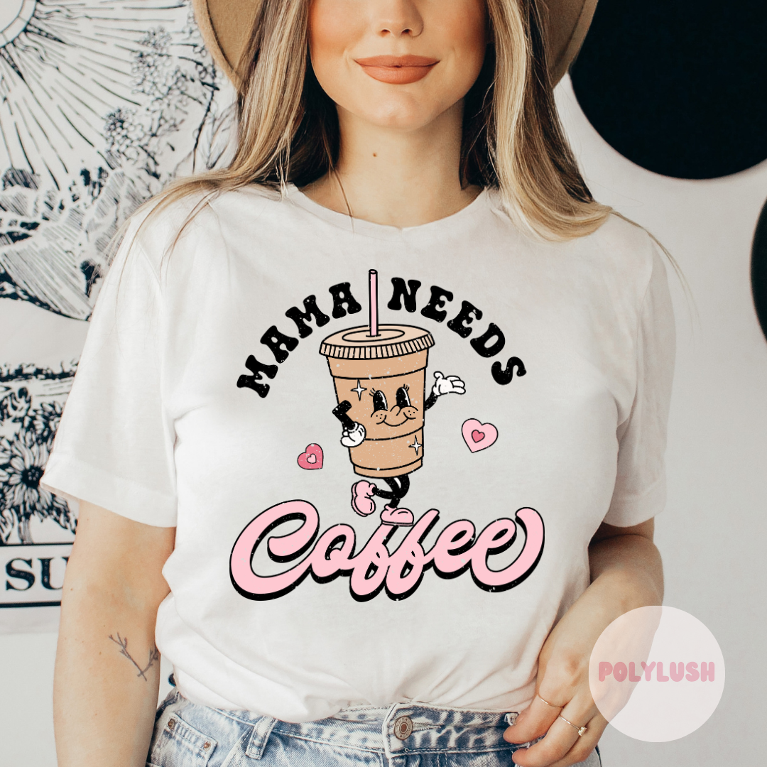 Mama needs coffee 2024 shirt